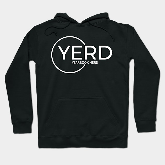 YERD: Yearbook Enthusiasts Rejoice and Dominate Hoodie by InTrendSick